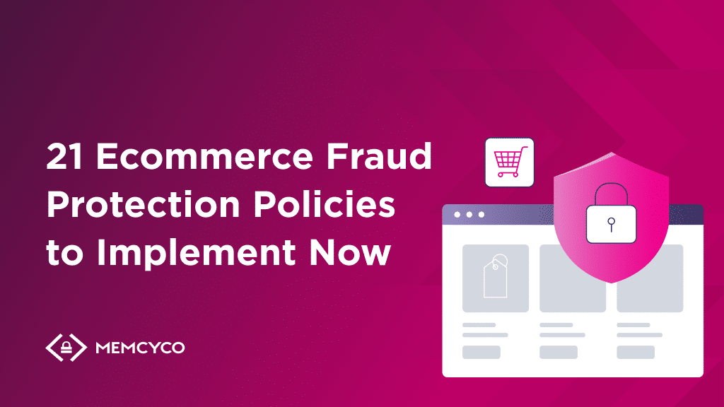 21 Ecommerce Fraud Protection Policies to Implement Now