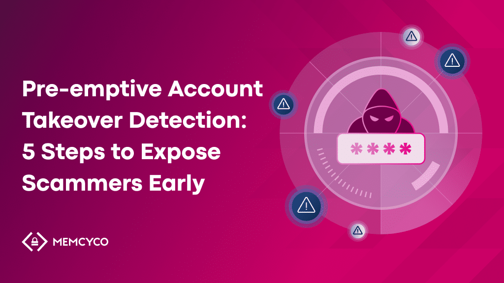 A graphic featuring “Pre-emptive Account Takeover Detection: 5 Steps to Expose Scammers Early” alongside an illustration of a hooded figure and warning icons, highlighting the importance of stopping threats before they strike.